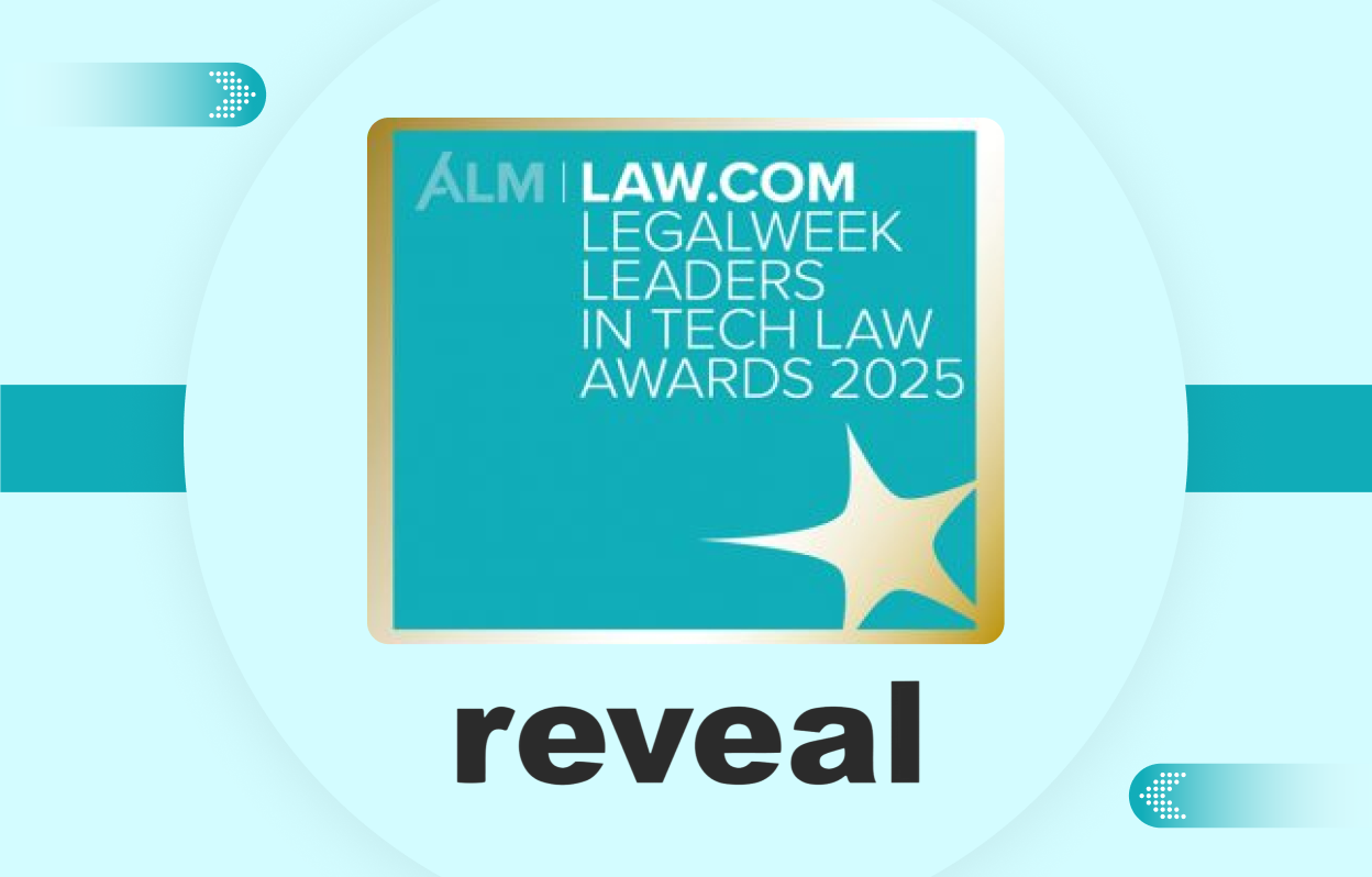 <a href="https://www.revealdata.com/news/2025-legalweek-leaders-in-tech-award" target="_blank">Reveal Wins the 2025 Legalweek Leaders in Tech Law Award for Best eDiscovery Technology</a>